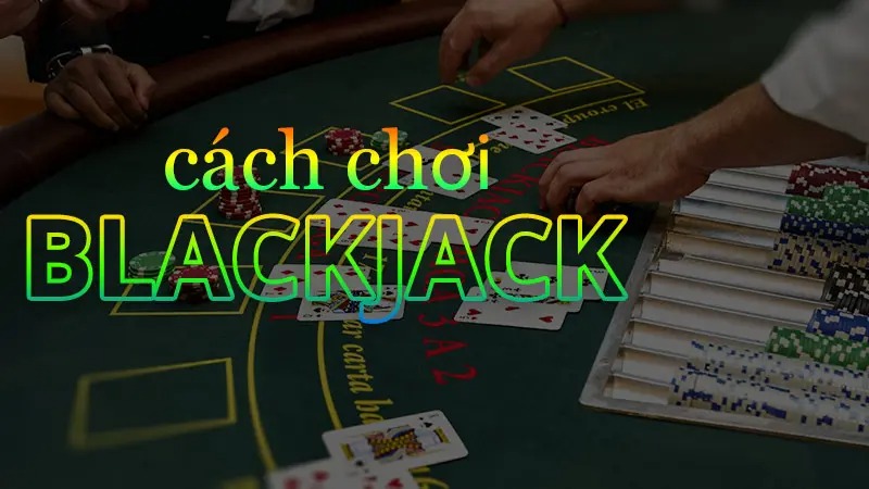 Một số lưu ý khi áp dụng cách chơi Blackjack