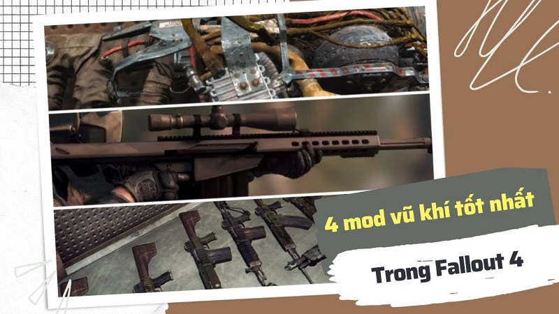 Top 4 mod vũ khí trong Fallout 4